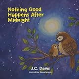 Nothing Good Happens After Midnight