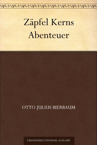 Zäpfel Kerns Abenteuer von [Otto Julius Bierbaum]