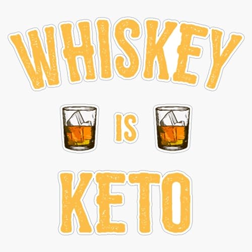 Whiskey is Keto Funny Keto Diet Ketones Sticker Vinyl Waterproof