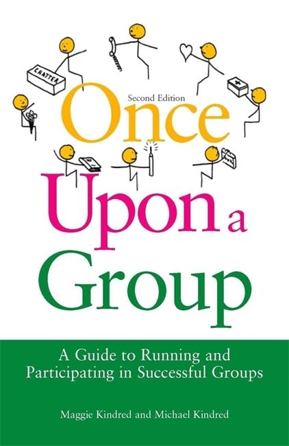 Once Upon a Group: A Guide to Running and Participating in Successful Groups Paperback – Big Book, 15 December 2010