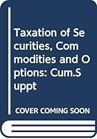 Taxation Of Securities, Commodities And Options 047152784X Book Cover