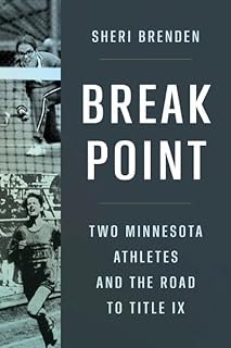 Break Point: Two Minnesota Athletes and the Road to Title IX