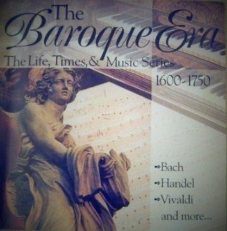 The Baroque Era the Life,times,&music Series 1600-1750 [Audio CD]