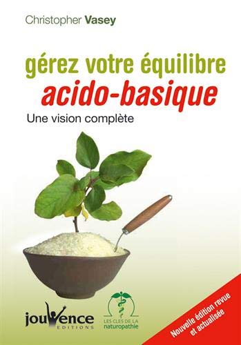 Télécharger Gérez votre équilibre acido-basique : Une vision complète Francais PDF