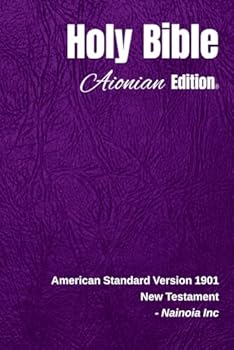 Holy Bible Aionian Edition: American Standard Version 1901