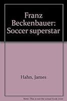 Franz Beckenbauer: Soccer superstar 0884364453 Book Cover