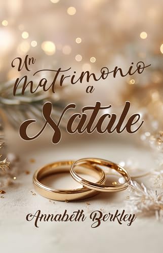 Un matrimonio a natale: (Romanzo di Natale Contemporaneo)