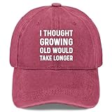 WHAUTVDR I Thought Growing Old Would Take Longer Hat for Women Fashion Baseball Hats Funny Birthday Gifts for Husband Wine Red