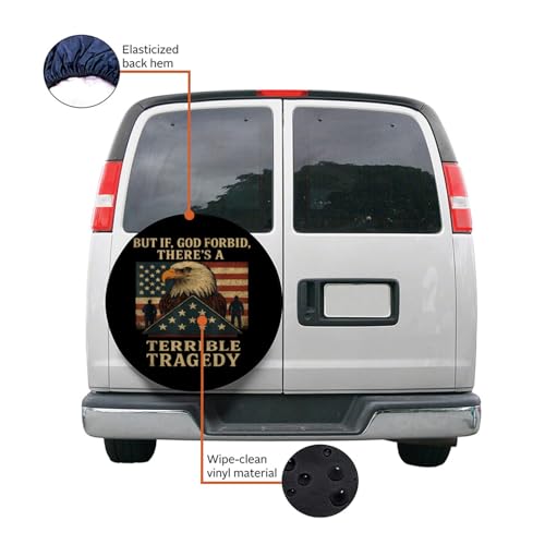But If, God Forbid, There’s A Terrible Tragedy Patriotic USA Tire Cover Weatherproof Universal Wheel Protectors Wheel Covers 15 inch3