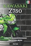  KAWASAKI Z750: LIBRETTO DI MANUTENZIONE PER LA MIA MOTO: LIBRO DA COMPLETARE