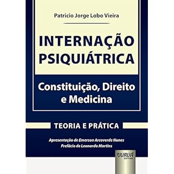 Capa do livro Internação Psiquiátrica - Constituição, Direito e Medicina - Teoria e Prática