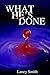 What He's Done...