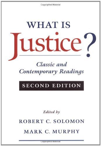 What Is Justice?: Classic and Contemporary Readings 2nd edition by Solomon, Robert C., Murphy, Mark C. (1999) Paperback