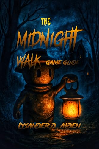 The Midnight Walk Game Guide: Strategies, Secrets, and...