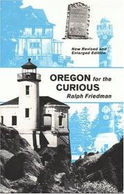 Oregon For The Curious, New Revised and Enlarged Edition      Paperback