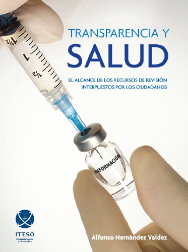 Transparencia y salud: el alcance de los recursos de revisión interpuestos por los ciudadanos (Spanish Edition)
