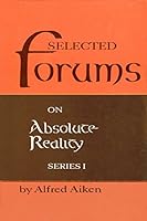 Selected Forums on Absolute Reality: Series I B0007DR1NO Book Cover