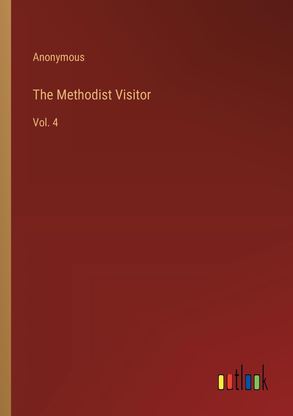 The Methodist Visitor: Vol. 4