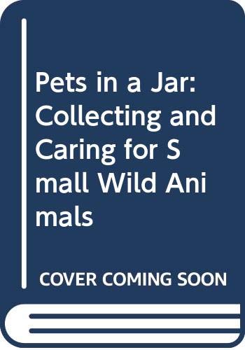 Pets in a Jar: Collecting and Caring for Small ... 0606022244 Book Cover