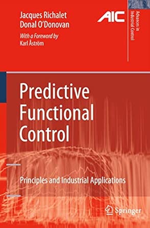 Predictive Functional Control: Principles and Industrial Applications 2009th Edition book cover