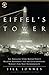 Produktbild Eiffel's Tower: The Thrilling Story Behind Paris's Beloved Monument and the Extraordinary World's Fair That Introduced It