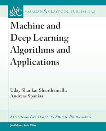 Buy Machine and Deep Learning Algorithms and Applications (Synthesis ...