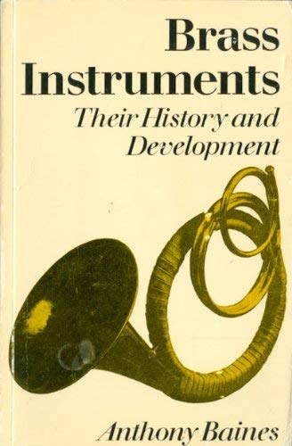 Brass Instruments: Their History and Development 0684166682 Book Cover