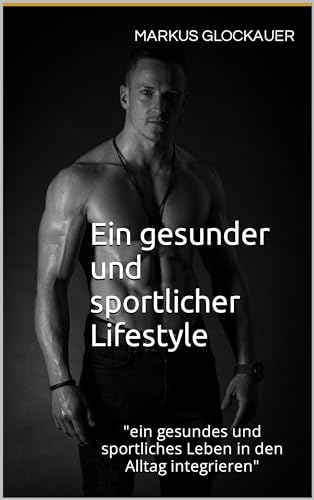 Ein sportlicher und gesunder Lifestyle : 
