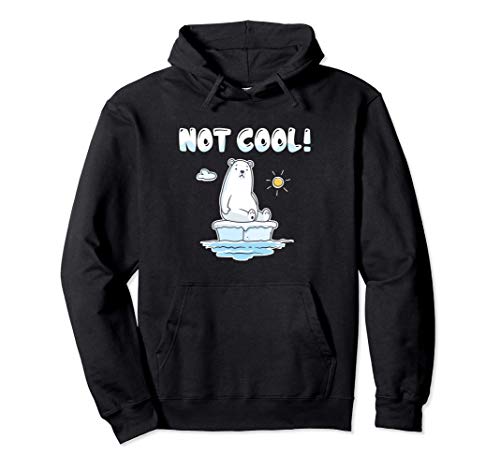 Not Cool Polar Bear Climate Change Global Warming Awareness Sudadera con Capucha