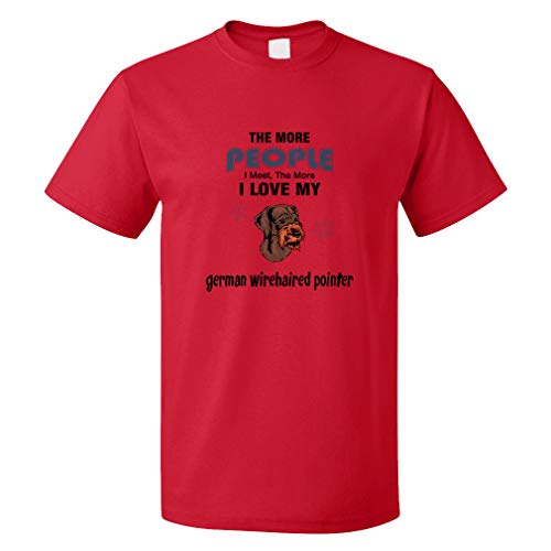 Custom Funny Graphic T Shirts for Men More People Meet German Wirehaired Pointer Cotton Top Red Design Only Large