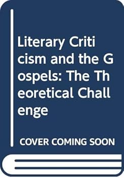 Paperback Literary Criticism and the Gospels: The Theoretical Challenge Book