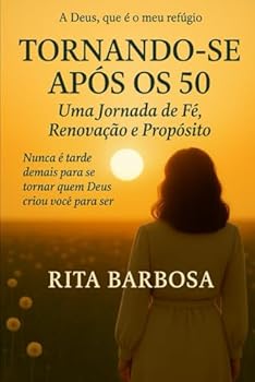 Paperback Tornando-se Depois dos 50: Uma Jornada de Fé, Renovação e Propósito [Portuguese] Book