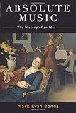 Absolute Music: The History of an Idea