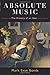 Absolute Music: The History of an Idea