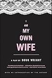 I Am My Own Wife: A Play