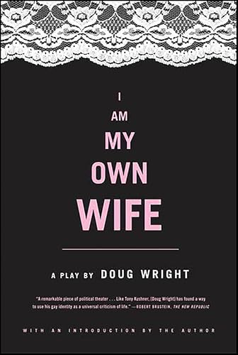 I Am My Own Wife: A Play