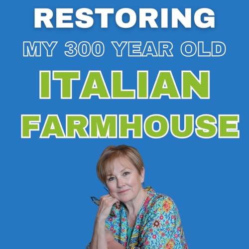 How Restoring A 300-Year-Old Italian Farmhouse Changed Everything For This American Expat Podcast Por arte de portada