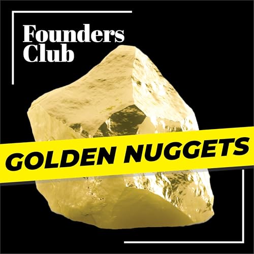 Founders Club Golden Nuggets Podcast Por Oliver Graf arte de portada