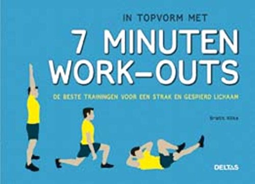 In topvorm met 7 minuten work-outs: de beste trainingen voor een strak en gespierd lichaam