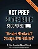 ACT Prep Black Book: The Most Effective ACT Strategies Ever Published - Paperback by Mike Barrett