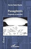  Passagèretés: Fragments et nouvelles (Écritures) (French Edition)