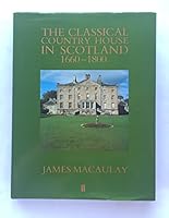 The Classical Country House in Scotland, 1660-1800 0571146163 Book Cover