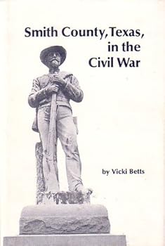 Hardcover Smith County, Texas, in the Civil War Book
