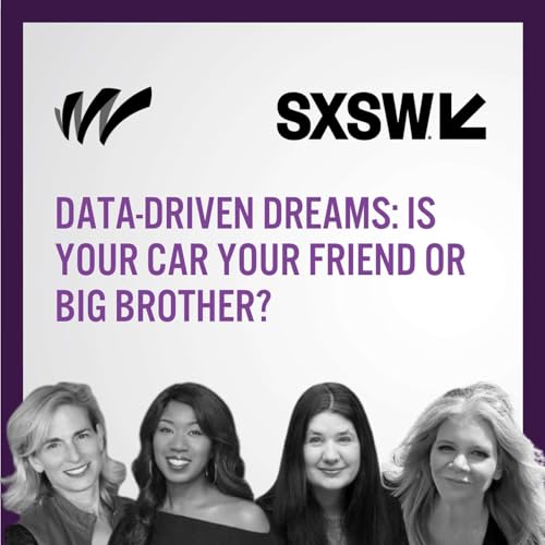 Data Driven Dreams - Is your car your friend or Big Brother? - On the Move at SxSW 2025