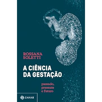 Capa do livro A ciência da gestação: Passado, presente e futuro