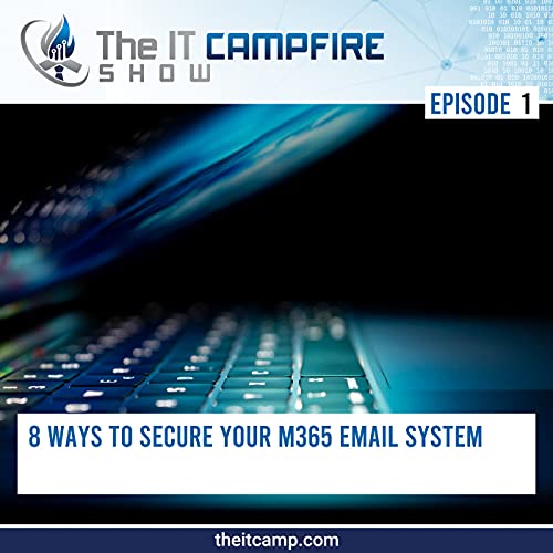 Ep. 01 - 8 Ways to Secure Your M365 Email System