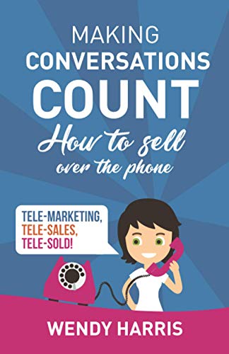 Making Conversations Count: How To Sell Over The Phone