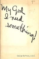 My God, I Need Something! An Introduction to the Christian Renewal in the Holy Spirit B005EFY4B2 Book Cover
