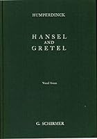 Hansel and Gretel : A Fairy Opera, Vocal Score B0011ZV86I Book Cover