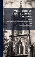Parish Book Of Trinity Church, Hartford 1024739058 Book Cover